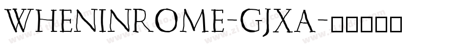 WhenInRome-GjXa字体转换