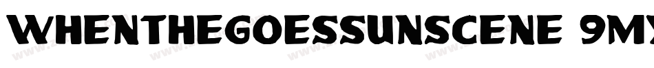 WhenTheGoesSunScene-9mXB字体转换 WhenTheGoesSunScene-9mXB字体转换