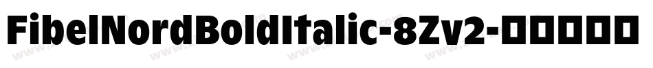 FibelNordBoldItalic-8Zv2字体转换