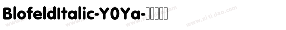 BlofeldItalic-Y0Ya字体转换