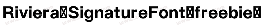 Riviera-SignatureFont-freebie字体转换