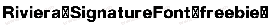 Riviera-SignatureFont-freebie字体转换