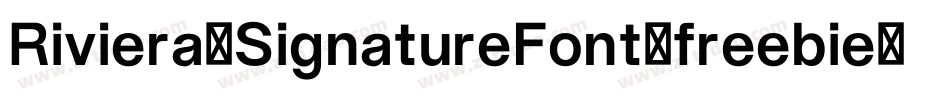 Riviera-SignatureFont-freebie字体转换