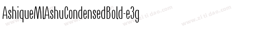 AshiqueMlAshuCondensedBold-e3g3字体转换