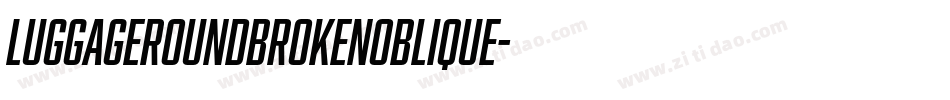 LuggageRoundBrokenOblique字体转换