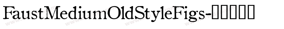 FaustMediumOldStyleFigs字体转换
