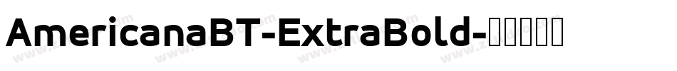 AmericanaBT-ExtraBold字体转换