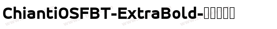 ChiantiOSFBT-ExtraBold字体转换