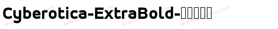 Cyberotica-ExtraBold字体转换
