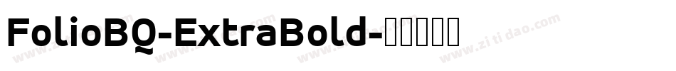 FolioBQ-ExtraBold字体转换