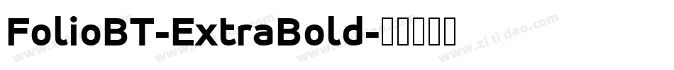 FolioBT-ExtraBold字体转换