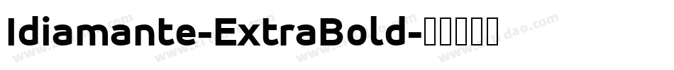 Idiamante-ExtraBold字体转换