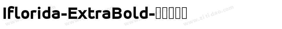 Iflorida-ExtraBold字体转换
