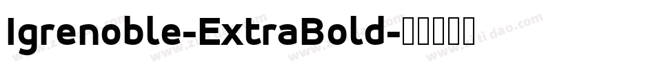 Igrenoble-ExtraBold字体转换