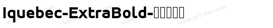 Iquebec-ExtraBold字体转换