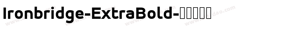 Ironbridge-ExtraBold字体转换