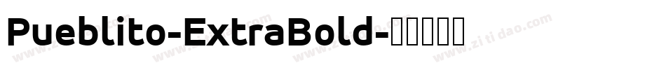 Pueblito-ExtraBold字体转换