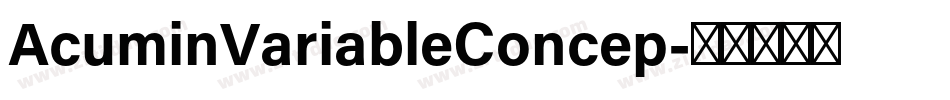 AcuminVariableConcep字体转换 AcuminVariableConcep字体转换