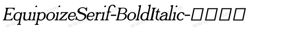 EquipoizeSerif-BoldItalic字体转换
