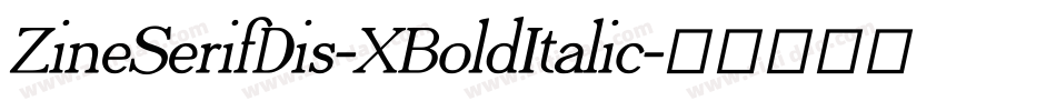 ZineSerifDis-XBoldItalic字体转换