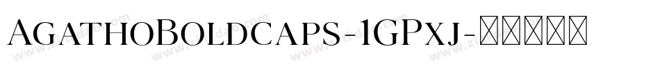AgathoBoldcaps-1GPxj字体转换