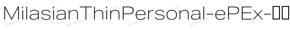 MilasianThinPersonal-ePEx字体转换