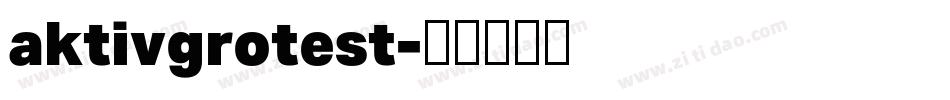 aktivgrotest字体转换
