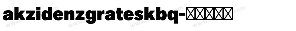 akzidenzgrateskbq字体转换