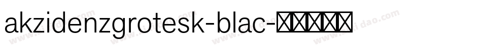 akzidenzgrotesk-blac字体转换 akzidenzgrotesk-blac字体转换