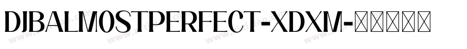 DjbAlmostPerfect-xdxm字体转换