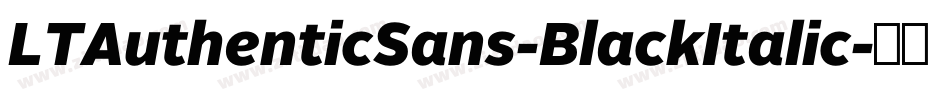 LTAuthenticSans-BlackItalic字体转换