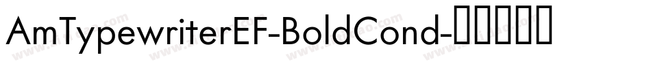 AmTypewriterEF-BoldCond字体转换