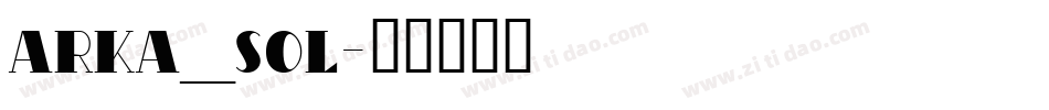 ARKA_SOL字体转换