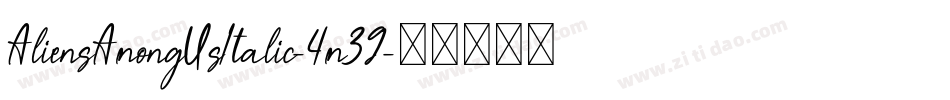 AliensAmongUsItalic-4m39字体转换