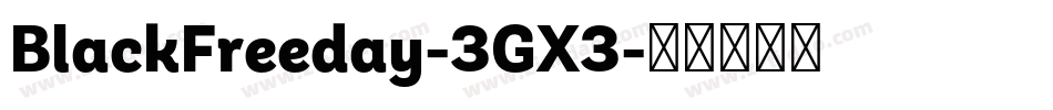BlackFreeday-3GX3字体转换 BlackFreeday-3GX3字体转换