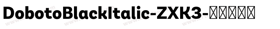 DobotoBlackItalic-ZXK3字体转换