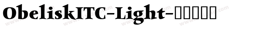ObeliskITC-Light字体转换