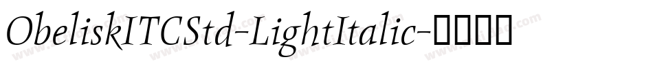 ObeliskITCStd-LightItalic字体转换
