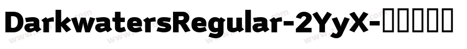DarkwatersRegular-2YyX字体转换