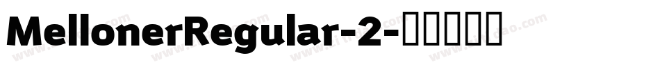 MellonerRegular-2字体转换
