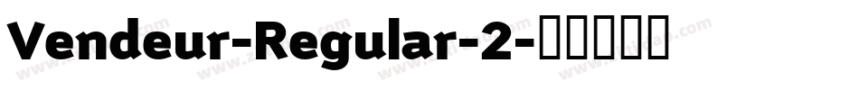 Vendeur-Regular-2字体转换