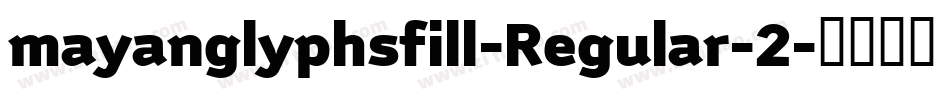 mayanglyphsfill-Regular-2字体转换