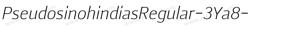 PseudosinohindiasRegular-3Ya8字体转换