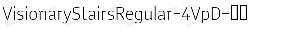 VisionaryStairsRegular-4VpD字体转换