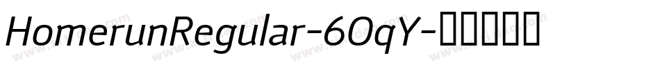 HomerunRegular-6OqY字体转换
