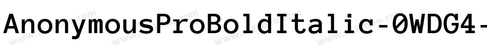AnonymousProBoldItalic-0WDG4字体转换 AnonymousProBoldItalic-0WDG4字体转换