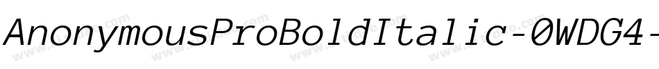 AnonymousProBoldItalic-0WDG4字体转换 AnonymousProBoldItalic-0WDG4字体转换