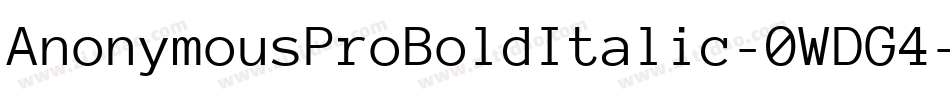 AnonymousProBoldItalic-0WDG4字体转换 AnonymousProBoldItalic-0WDG4字体转换