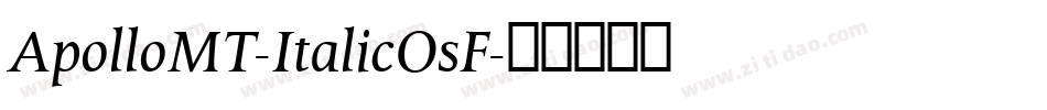 ApolloMT-ItalicOsF字体转换