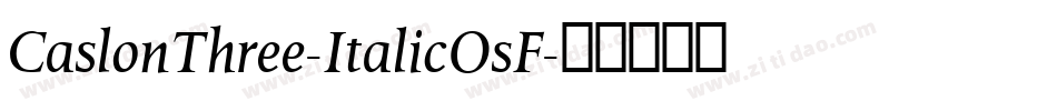 CaslonThree-ItalicOsF字体转换